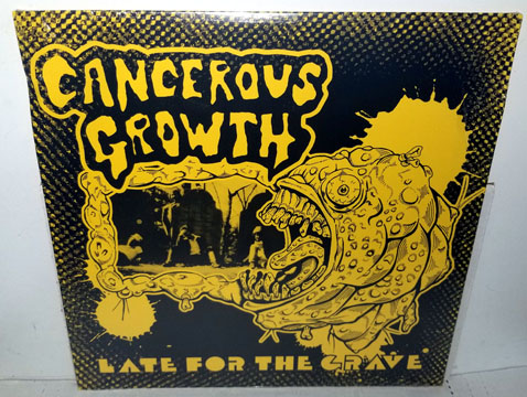 CANCEROUS GROWTH "Late For The Grave" LP (Beer City) DAMAGED